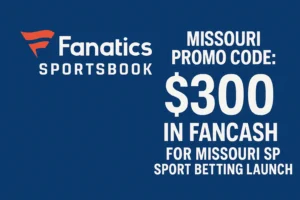 Fanatics Missouri sports betting